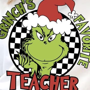 Grinch Favorite Teacher PNG Teacher Christmas Gifts from Student Shirt, Daycare Xmas Gift for Teacher Grinch SVG, Ugly Christmas Sweater Png
