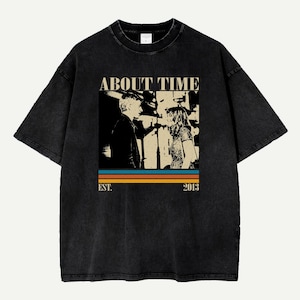 About Time Shirt / Richard Curtis / Comfort Colors Shirt / Vintage Shirt / Retro Movie Shirt / Classic T-Shirt / Dad Gifts / Gift for him