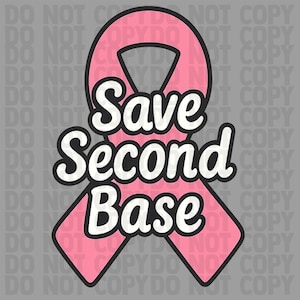 Peut inclure: Graphique d'un ruban rose avec l'inscription "Save Second Base" en blanc. Le fond gris répète "DO NOT COPY". Le ruban est bordé de noir.