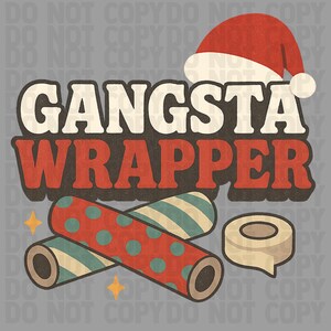 May include: A graphic design with the words "GANGSTA WRAPPER" in a retro font, a Santa hat, two rolls of wrapping paper, and a roll of tape. The wrapping paper has a red polka dot design and a blue and white striped design.
