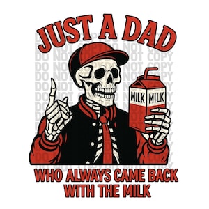 Funny Skeleton Dad Shirt | Just a Dad Who Came Back With the Milk | Retro Father’s Day Gift | Dad PNG | Skull digital download | Fathers Day