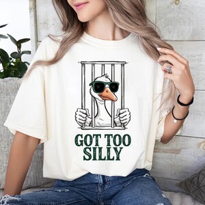 Silly Goose PNG  Got Too Silly Goose Digital Download  Funny Goose Shirt Design Trendy Goose Clipart Geese Humor Sublimation Art