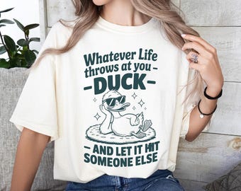Whatever Life Throws at You Duck PNG  Funny Sarcastic Duck Shirt Design  Retro Snarky Meme  Trendy Sublimation Vintage Humor