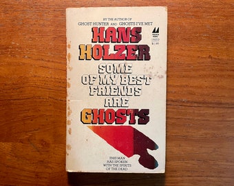 Vintage Paranormal Book Some of my Best Friends are Ghosts by Hans Holzer 1978 Paperback