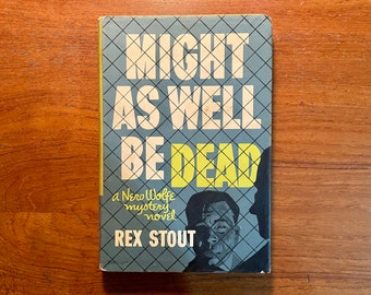 Vintage Murder Mystery Book Might As Well Be Dead by Rex Stout 1956 BCE Hardcover