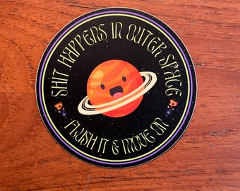 Snarky Stickers Shit Happens in Outer Space Sci Fi Die Cut Vinyl Sticker