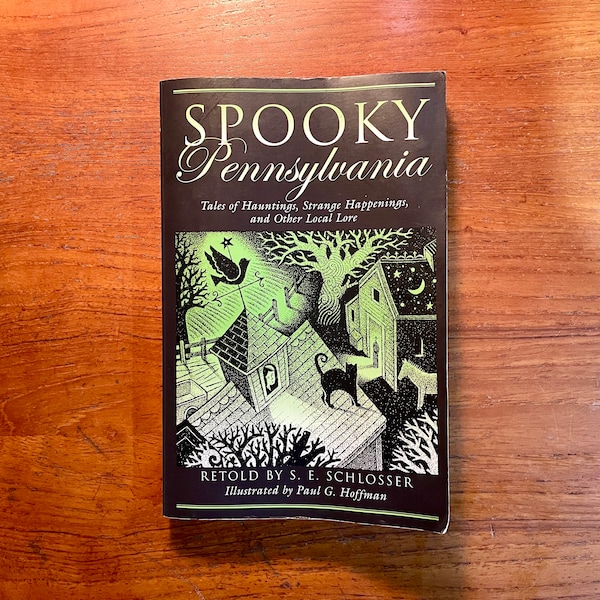 Spooky Pennsylvania - Tales of Hauntings, Strange Happenings and Other Local Lore Retold by S.E. Schlosser Softcover Paranormal Book