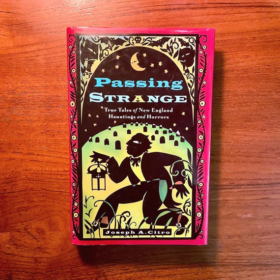 Passing Strange - True Tales of New England Hauntings & Horrors by Joseph A. Citro 1996 First Edition Hardcover Paranormal Book