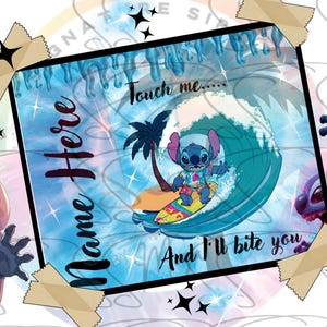 May include: A square image featuring the character Stitch surfing a wave. The background is a blue gradient with the words "Touch me..... And I'll bite you." The words "Name Here" are written vertically on the left side. The image is decorated with stars and tape.