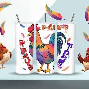 May include: White tumbler with a colorful rooster illustration and the text "F-CAW-F". The rooster is depicted with vibrant orange, purple, and blue feathers. The design includes cartoon feathers and two cartoon chickens.