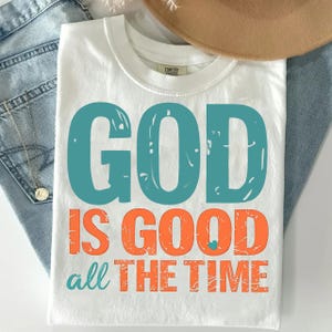 Comfort Color Shirts God Is Good All The Time Gift for Her, Summer Christian Gifts, Bible Verse Quote Her Gifts, Religious Trendy Shirt Tees