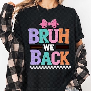 Bruh We Back to School Png, Back to School Shirt for Teachers, Back to School Sweatshirt, Retro Style Funny Comeback Graphic Sweatshirt