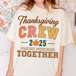 Thanksgiving Crew 2025 Png, Fall Family Sublimation, Autumn Pumpkin Png, Making Memories Together Png, Matching Thanksgiving Shirt Design