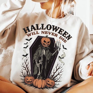 Halloween Will Never Die PNG, Halloween Pumpkin Png, Horror Png, Spooky Halloween Png, Trendy Halloween Shirt Png, Halloween Png Designs