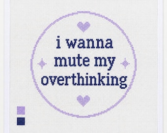 Funny Needlepoint Canvas, Mute Overthinking Quote, Ornament Charm Design