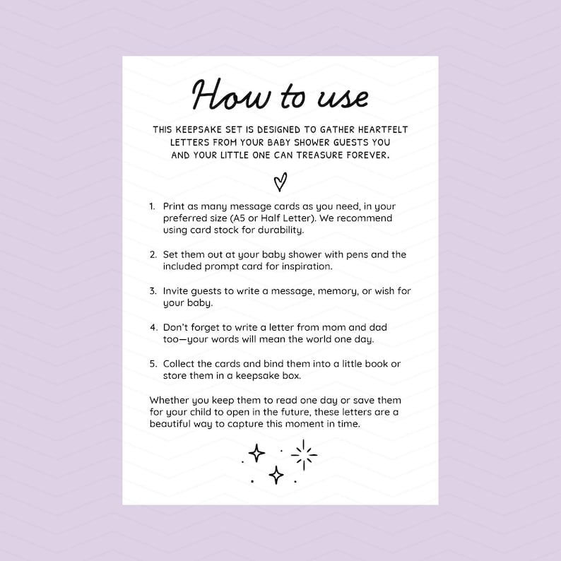 May include: A white card with the text "How to use" in a handwritten style. The card provides instructions for a keepsake set designed to gather letters from baby shower guests. The instructions include printing message cards and inviting guests to write messages.