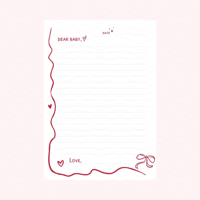 May include: White lined stationery with red decorative border and accents. The text "DEAR BABY," and "LOVE," are written in red. A red bow illustration is in the bottom right corner. The word "DATE" is also written in red.
