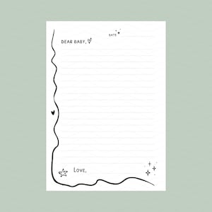 May include: White lined stationery with black decorative border and text. The text includes "DEAR BABY," "DATE" and "LOVE," along with small heart, star, and sparkle illustrations. The paper has a simple, minimalist design.