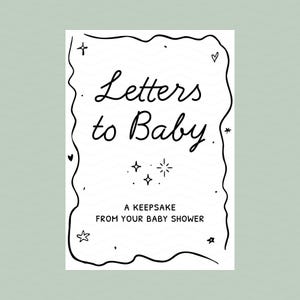 May include: A white card with black handwritten text that reads "Letters to Baby." The card is framed by a wavy black border and decorated with small stars, hearts, and sparkles. The text "A Keepsake From Your Baby Shower" is also included.