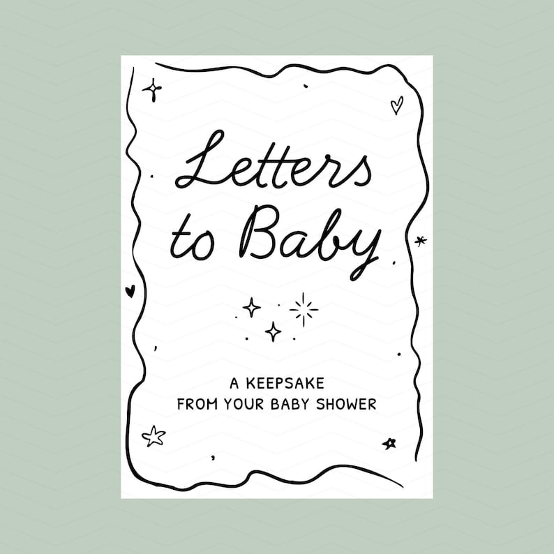 May include: A white card with black handwritten text that reads "Letters to Baby." The card is framed by a wavy black border and decorated with small stars, hearts, and sparkles. The text "A Keepsake From Your Baby Shower" is also included.