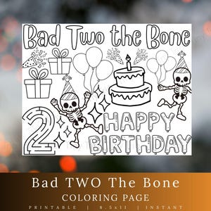 Puede incluir: Página para colorear en blanco y negro con el texto "Bad Two the Bone" y "Happy Birthday". La imagen presenta personajes de esqueletos, una tarta de cumpleaños, globos, regalos y un número 2 en forma de laberinto.