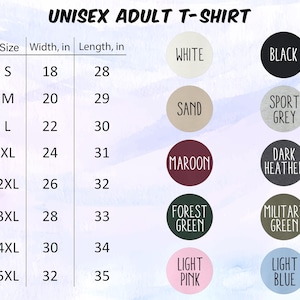 May include: A chart for unisex adult t-shirts, displaying sizes S to 5XL with corresponding width and length measurements in inches. Color options include white, black, sand, sport grey, maroon, dark heather, forest green, military green, light pink, and light blue.