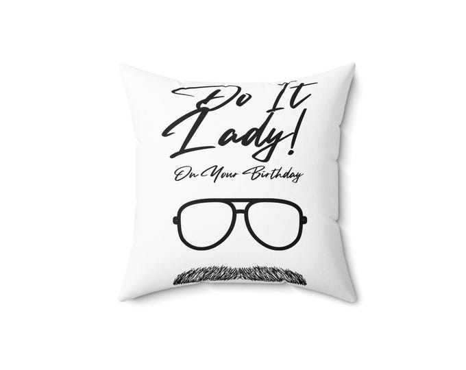 Featured listing image: Birthday Do It Lady  Humor Square Pillow | Do It Lady! Funny Gift, Decorative Throw Pillow, Sofa Cushion, Birthday Decor, Gift for Her
