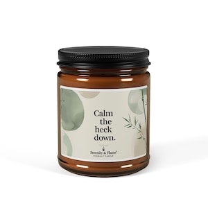 Calm the Heck Down- Scented Candle for Mindful Moments | Minimal Zen Soy Candle