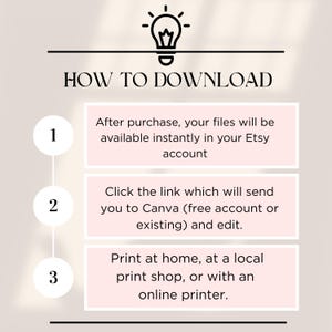 May include: An instructional graphic with a lightbulb icon and the text HOW TO DOWNLOAD. It lists three steps: 1. After purchase, your files will be available instantly in your Etsy account. 2. Click the link which will send you to Canva and edit. 3. Print at home, at a local print shop, or with an online printer.