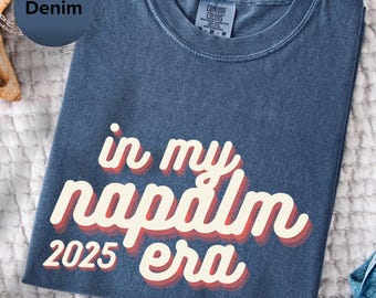 In My Napalm Era K-Pop Lover Unisex Tee, Music Fan Gift Shirt, Graphic T-shirt, Korean Pop Culture Top, Vintage Tee, Retro Style Shirt