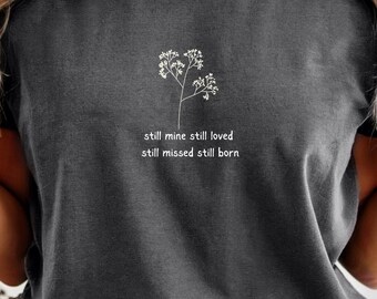 Still Loved Still Born Babybreath Line Art Unisex Garment-Dyed Comfort Colors T-shirt, Stillborn Parents Memorial Tee