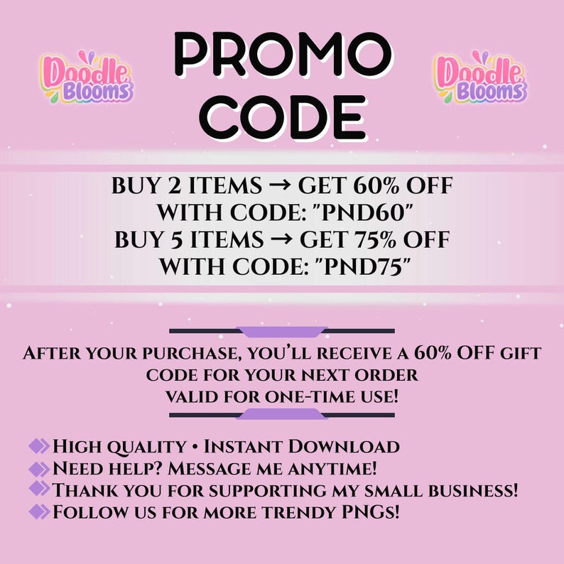 May include: A light pink promotional graphic featuring the text PROMO CODE, Doodle Blooms logo, and discount details: BUY 2 ITEMS GET 60% OFF WITH CODE PND60, BUY 5 ITEMS GET 75% OFF WITH CODE PND75, and information about a 60% off gift code for next orders.