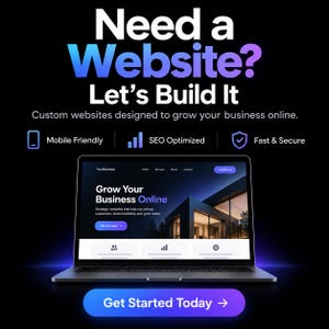 May include: A laptop displaying a website with the text Need a Website? Let's Build It, Custom websites designed to grow your business online, Mobile Friendly, SEO Optimized, Fast & Secure, Grow Your Business Online, and Get Started Today.