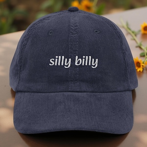 Silly Billy Embroidered Corduroy Hat, Funny Quote Embroidery Vintage Hat, Gen Z Trendy Fashion Accessory Cap Gift, Unique Cap for Men Women