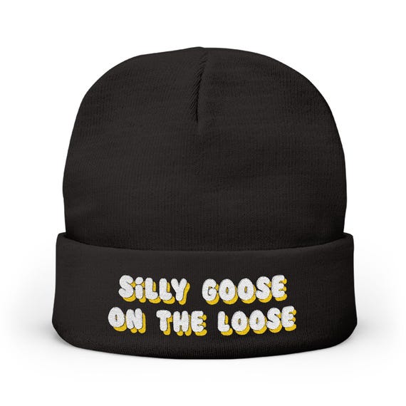 Silly Goose on the Loose Embroidered Beanie, Funny Quote Hat, ADHD