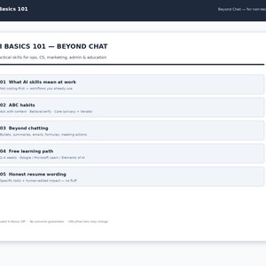 K&ouml;nnte beinhalten: Ein wei&szlig;es Informationsdokument mit dem Titel AI BASICS 101 &mdash; BEYOND CHAT. Es listet f&uuml;nf Abschnitte auf: 01 What AI skills mean at work, 02 ABC habits, 03 Beyond chatting, 04 Free learning path und 05 Honest resume wording, mit Untertext f&uuml;r jeden.