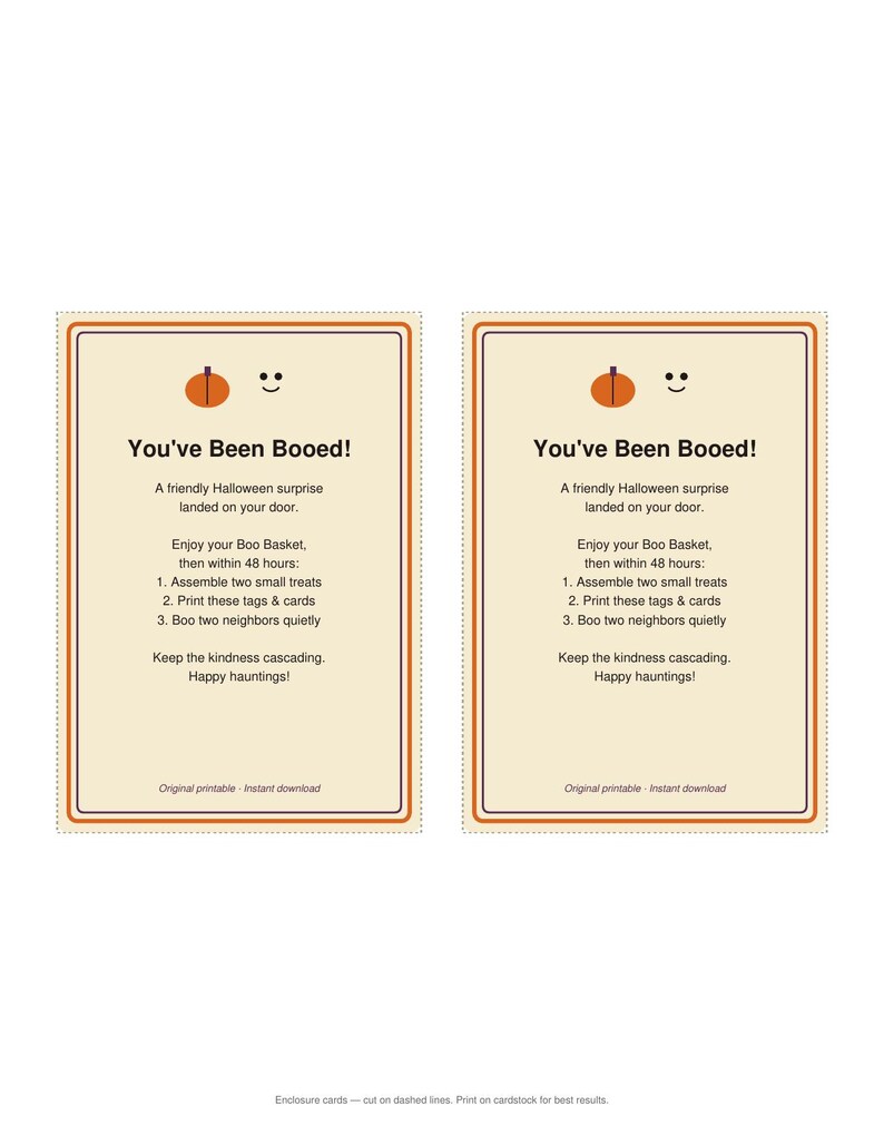 May include: Two identical rectangular printable cards with a cream background, orange and purple borders, and a small orange pumpkin icon. The text reads: You've Been Booed! A friendly Halloween surprise landed on your door. Enjoy your Boo Basket, then within 48 hours: 1. Assemble two small treats 2. Print these tags & cards 3. Boo two neighbors quietly. Keep the kindness cascading. Happy hauntings! Original printable - Instant download.