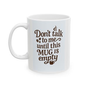 Ceramic Coffee Mug, Inspirational Quote Mug, Funny Mug Gift, Best Friend Coffee Cup, Unique Tea Mug