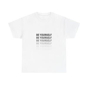 Be Yourself uniseks zwaar katoenen T-shirt - inspirerend T-shirt voor zelfexpressie, motivatie, cadeau voor vrienden, affirmaties, vrijetijdskleding