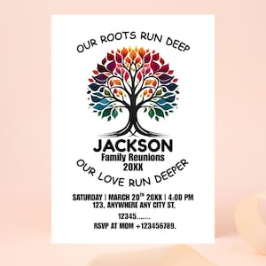 May include: A white invitation card with a colorful tree graphic. The text reads "OUR ROOTS RUN DEEP" and "OUR LOVE RUN DEEPER". The card is for the "JACKSON Family Reunions 20XX". Includes date, time, address, and RSVP information.