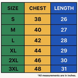 May include: A size chart with green, yellow, and blue rectangular blocks. The chart lists sizes S to 3XL, chest measurements from 38 to 48 inches, and lengths from 26 to 31 inches. Text at the bottom reads, "All measurements are in inches."
