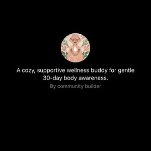 May include: A mobile app interface with a black background. The app is called "Soft Start Pixie" and promotes 30-day body awareness. The app's logo is a circular illustration of a fairy. The text reads: "A cozy, supportive wellness buddy for gentle 30-day body awareness."