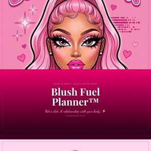 Könnte beinhalten: Eine digitale Grafik mit dem Text BLUSH RUSH TM über einer Illustration einer Person mit langem rosa Haar und rosa Lippenstift. Darunter steht der Text Blush Fuel Planner TM, Not a diet. A relationship with your body. und thinkinpink.shop.