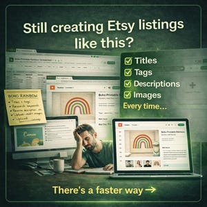 Etsy seller struggling to create listings manually including titles tags descriptions and product images