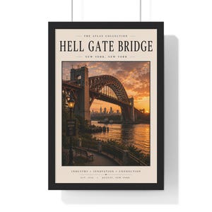 May include: A framed wall art print titled The Atlas Collection Hell Gate Bridge New York, New York. The image features the steel arch bridge at sunset over water, with a park bench and lamp post in the foreground. Text includes Industry, Innovation, Connection, Est. 1916, Queens, New York.