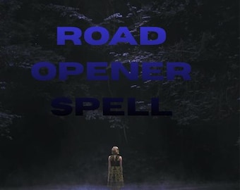 May include: A dark, atmospheric image with the words "ROAD OPENER SPELL" in blue text. A person in a yellow dress stands at a crossroads in a misty forest, with trees in the background.