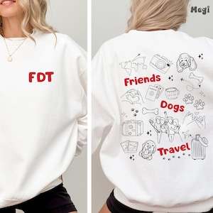 Subtle FDT Sweatshirt - Friends, Dogs, Travel Shirt - Anti Trump Sweater - Gift for Dog Lovers - Funny Friends Trip Hoodie - Political Humor