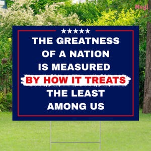 Political Yard Sign –The Greatness of Nation Quote –Resist Hate and Injustice Garden Decor -Equality, Justice & Freedom Outdoor Protest Sign