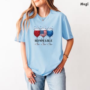 4th Of July Shirt, Red Wine Blue, Patriotic Shirt, Independence Day Shirt, Gift For Women, American Flag Shirt, Red White Blue Gift Shirt