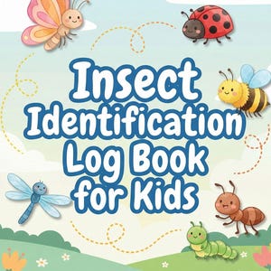 May include: A colorful children's book cover with the title "Insect Identification Log Book for Kids." The cover features cartoon insects like a butterfly, ladybug, bee, dragonfly, ant, and caterpillar, set against a sky and grassy landscape.